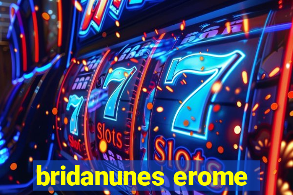 bridanunes erome